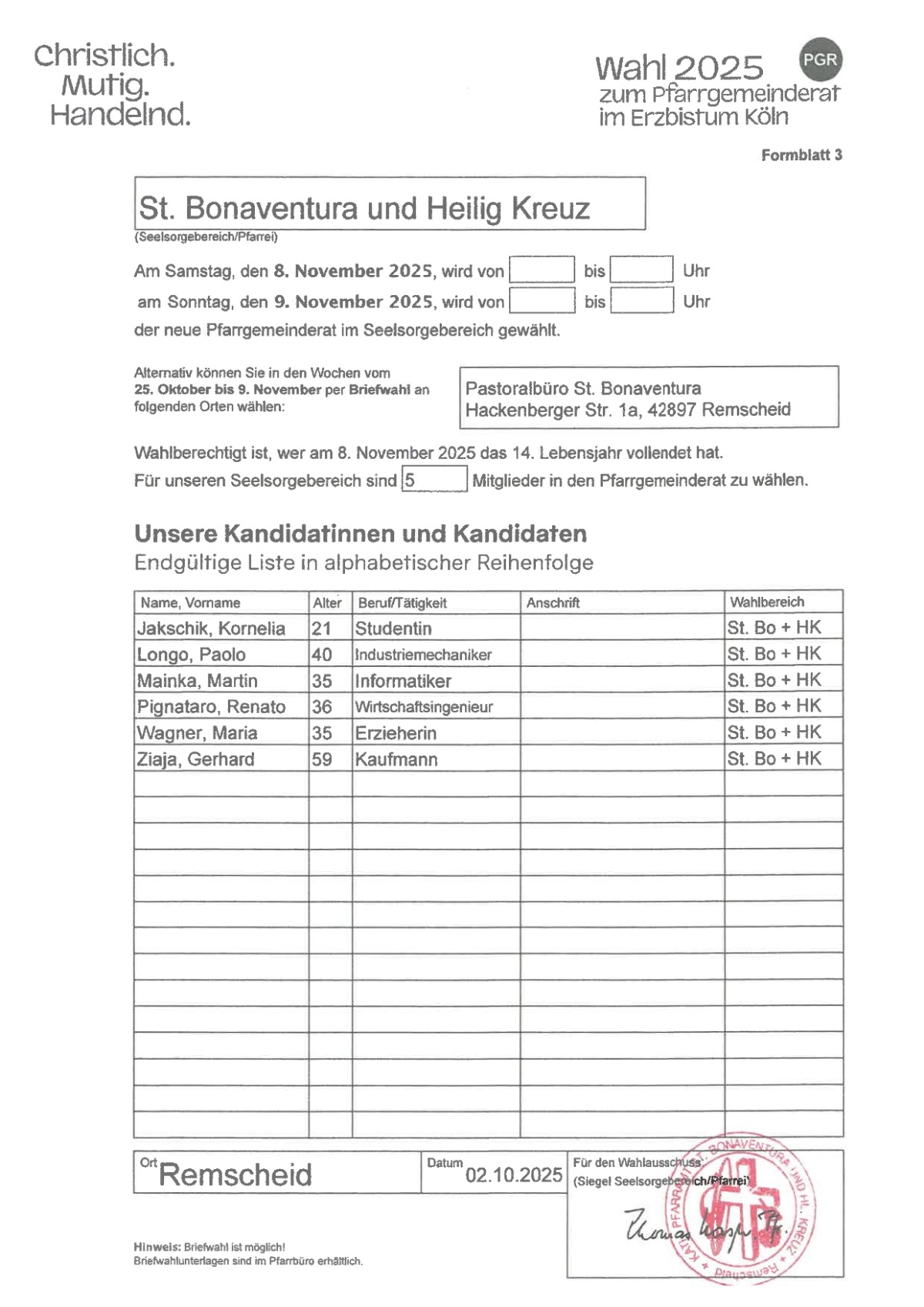 Rate der Pastoralen Einheit (früher: Pfarrgemeinderat) Wahl 25 Kandidatinnen und Kandidaten Endgültge Liste